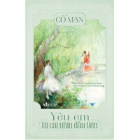 Sách - Yêu em từ cái nhìn đầu tiên - Cố Mạn - Tặng postcard và bookmark nhân vật - Bìa cứng/ bìa mềm