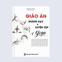 Sách yoga: Giáo án giảng dạy và luyện tập Yoga