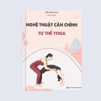 Sách Yoga: Nghệ thuật căn chỉnh tư thế yoga