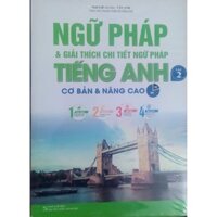 Sách.___.Ngữ Pháp & Giải Thích Chi Tiết Ngữ Pháp Tiếng Anh ( Cơ Bản & Nâng Cao 20/80 ) Tập 2