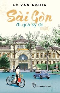 Sài Gòn - Đi Qua Ký Ức