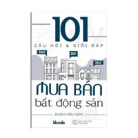 (sale) 101 Câu Hỏi Và Giải Đáp Mua Bán Bất Động Sản - Phạm Văn Nam