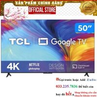 SALE Google Tivi TCL 50 inch 4K 50P635