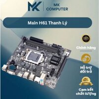 Sale  Main H61 Thanh Lý.Main Asrock,samsung,msi,giga…H61 soket 1155 cũ.zin chưa qua sửa chữa