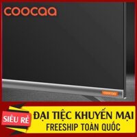 Sale Smart Tivi Full HD Coocaa 40 inch - Model 40S6G - không tính tiền lắp ráp ( sale ) free phục vụ . . HÀNG MỚI 100% N