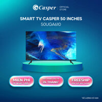 sale Smart TV Casper 50 inch 4K Ultra HD màn hình LED 50UGA610 - Chính hãng - Bảo hành 24 tháng Cam Kết Chính Hãng
