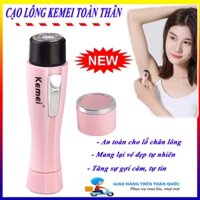 [SALE SỐC] Máy Cạo Lông Kemei Toàn Thân Cao Cấp, Bay Sạch Lông Nách Lông Tơ. Công Nghệ Nhật Bản Thế Hệ Mới.Không Gây Đau