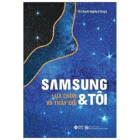 Samsung &amp; Tôi - Lựa Chọn Và Thay Đổi Tái bản - Bản Quyền