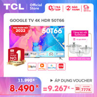 [Sản phẩm mới 2022] - GOOGLE TV 50 4K HDR - 50T66 - Tivi Giá Rẻ Chất Lượng - TV 50 inch - Bảo Hành 2 Năm Trả góp 0%