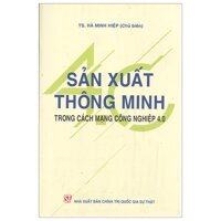 Sản Xuất Thông Minh Trong Cách Mạng Công Nghiệp 4.0