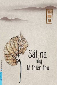 Sát-na Này Là Thiên Thu - Thích Đồng Tâm