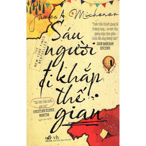 Sáu người đi khắp thế gian (T1) - James A. Michener