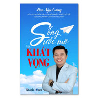 SBOOKS - Sách: Sống Ước Mơ Và Khát Vọng