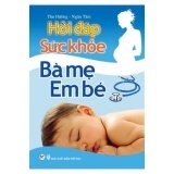 Hỏi Đáp Sức Khỏe Bà Mẹ Em Bé