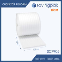 SCPF05 - 105cm x 50m - Cuộn xốp PE Foam dày 3mm - Xốp chống sốc, xốp gói hàng, bọc chống sốc