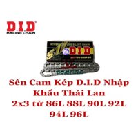 Sên Cam kép DID nhập khẩu Thái Lan ( 2x3x từ 86L đến 98L )