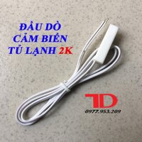 Sensor dành cho tủ lạnh, cảm biến nhiệt độ các loại - Loại 2K đầu vuông