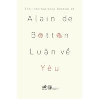 Series tác giả Alain de Botton cập nhật - Luận về yêu