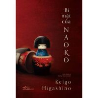 Series tác giả Higashino Keigo cập nhật - Bản Quyền - Bí mật của Naoko