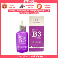 Serum B3 Vic Derma 50ml Dưỡng Sáng Đều Màu Da Thu Nhỏ Lỗ Chân Lông
