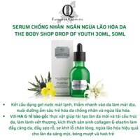 Serum chống nhăn ngăn ngừa lão hóa da the body shop drops of youth