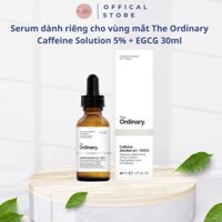 Serum dành riêng cho vùng mắt The Ordinary Caffeine Solution 5% + EGCG 30ml