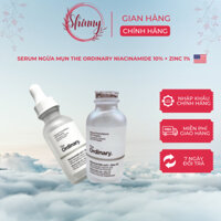 Serum trị mụn giảm thâm The Ordinary Niacinamide 10% + Zinc 1% 30ml, Sáng Da Se Khít Lỗ Chân Lông - Shinny Shop
