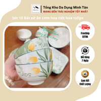 Sét 10 Bát sứ ăn cơm hoạ tiết hoa tulips dễ thương mát mắt tráng men cao cấp