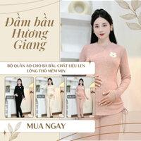 Set bầu 🔥 HÀNG CAO CẤP 🔥 Bộ quần áo cho bà bầu chất liệu len lông thỏ mềm mịn BBL184