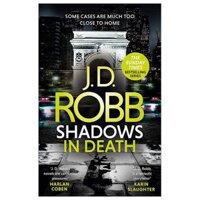 Shadows In Death An Eve Dallas Thriller Book 51