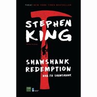 Shawshank Redemption - Nhà Tù Shawshank  Stephen King  - Bản Quyền