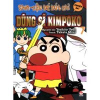 Shin - Cậu Bé Bút Chì - Dũng Sĩ Kimpoko - Tập 7 (Truyện Dài)