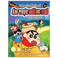 Shin - Cậu Bé Bút Chì - Truyện Dài - Tập 11 - Cuộc Giải Cứu Ẩm Thực Đường Phố (Tái Bản 2019)