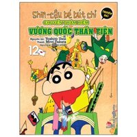 Shin - Cậu Bé Bút Chì - Truyện Dài - Tập 12 - Chuyến Thám Hiểm Vương Quốc Thần Tiên (Tái Bản 2024)