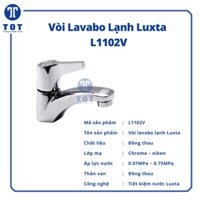 [SHIP 0Đ] Vòi Lavabo Lạnh Luxta L1102V Sang Trọng Đẳng Cấp đáp ứng mọi nhu cầu khách hàng