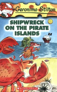 Shipwreck on the Pirate Islands Geronimo Stilton, No. 18