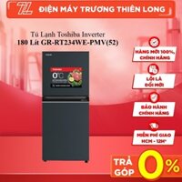 [Shopee - Lắp đặt 0Đ HN HCM] GR-RT234WE-PMV(52) / GR-RT252WE-PMV(52) - Tủ Lạnh Toshiba Inverter 180L /194L