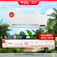 [Shopee - Lắp đặt 0Đ HN HCM] Máy lạnh Inverter TCL FreshIN series 2.0 TAC-10CSD/FBI - Máy lạnh 1 HP