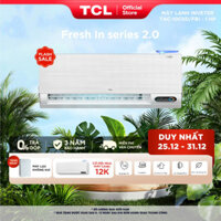 [Shopee - Lắp đặt 0Đ HN HCM] Máy lạnh Inverter TCL FreshIN series 2.0 TAC-10CSD/FBI - Máy lạnh 1 HP