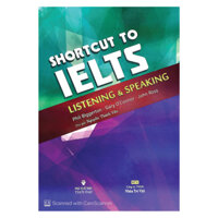 Shortcut To IELTS - Listening & Speaking (Kèm CD)