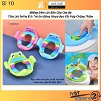 Sỉ 10 Bệ Tấm Lót Bồn Cầu Cho Bé - Miếng Đệm Lót Toilet Ếch Trẻ Em Bằng Nhựa Bọc Vải Poly Chống Thấm