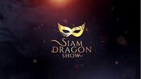 Siam Dragon Show Chiang Mai