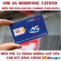 (SIÊU KHỦNG) Sim 4G Mobifone 12FD50, 12MDT50 DATA khủng 1800GB - 1080GB. Gói cước 12FD50, CS6N, CS3N, MDT250A 6Gb/ngày
