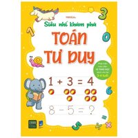 Siêu Nhí Khám Phá Toán Tư Duy - Phát Triển Toàn Diện IQ Toán Học Dành Cho Bé Từ 3 - 4 Tuổi
