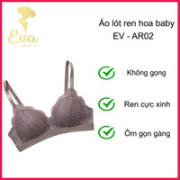 [SIÊU PHẨM] Áo lót ren hoa baby không gọng đệm mỏng AR02 - Eva Store