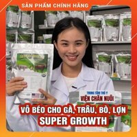 Siêu Vỗ Béo Cho GÀ - VỊT - TRÂU BÒ - LỢN Super Growth Tăng Trọng Siêu Tốc, An Toàn, An Toàn Hiệu Quả NÔNG DÂN TIN DÙNG