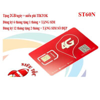 SIM 4G gói cước ST60N đăng ký 2GB/ ngày + miễn phí tiktok , tặng sim đẹp chỉ với 60K/tháng cam kết đăng ký chính chủ