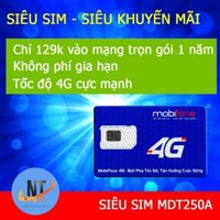 Sim 4G Mobifone trọn gói 1 năm Gói cước MDT250A/F500N