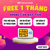 Sim 4G Vietnamobile ưu đãi Data 150GB/tháng, Miễn phí tháng đầu, Số đầu 09, Tặng phút gọi miễn phí, Đăng ký chính chủ.