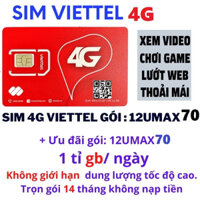 SIM 4G VIETTEL 12UMAX70 TẶNG 1 Tỷ GB/THÁNG SD 1 NĂM KHÔNG TỐN PHÍ GIA HẠN